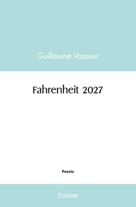 Guillaume Vasseur - Fahrenheit 2027.