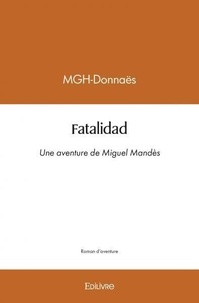 Mgh- Donnaës - Fatalidad - Une aventure de Miguel Mandès.