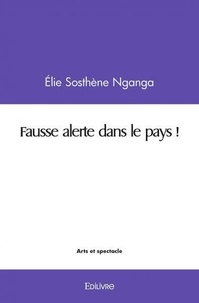 Élie sosthène Nganga - Fausse alerte dans le pays !.