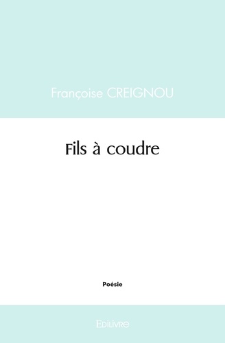 Francoise Creignou - Fils à coudre.