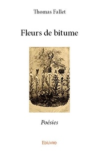 Thomas Fallet - Fleurs de bitume - Poésies.