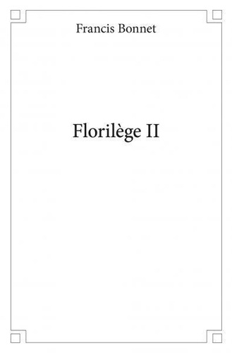Francis Bonnet - Florilège ii.
