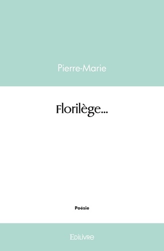 Pierre-Marie Pierre-Marie - Florilège.