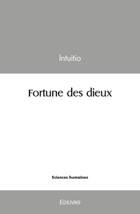 Intuitio Intuitio - Fortune des dieux.
