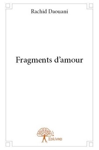 Rachid Daouani - Fragments d'amour.