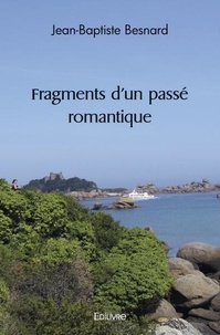 Jean-Baptiste Besnard - Fragments d'un passé romantique.