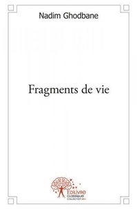 Nadim Ghodbane - Fragments de vie.