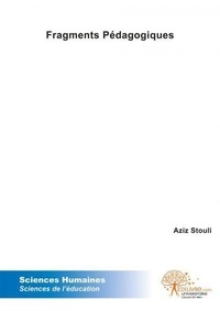 Aziz Stouli - Fragments pédagogiques.