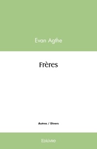 Evan Agthe - Frères.