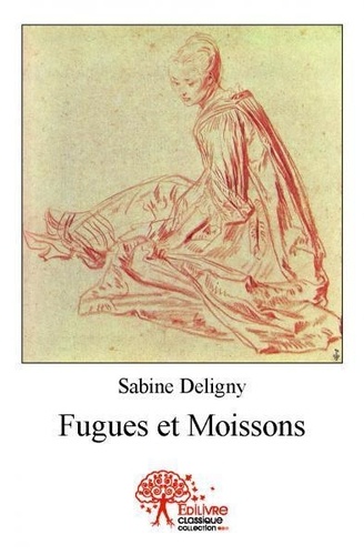 Sabine Deligny - Fugues et moissons.