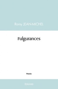 Romy JEAN-MICHEL - Fulgurances.