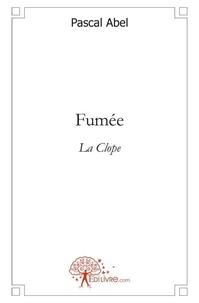 Pascal Abel - Fumée - La Clope.