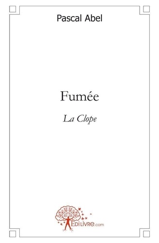 Pascal Abel - Fumée - La Clope.