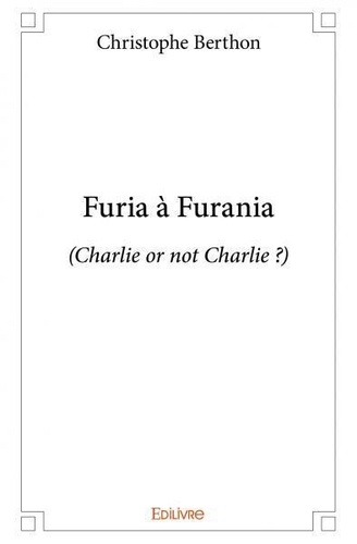 Berthon Christophe - Furia à furania - (Charlie or not Charlie ?).