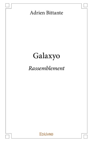 Adrien Bittante - Galaxyo 2 : Galaxyo - rassemblement.
