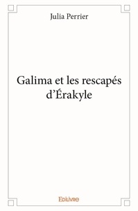 Julia Perrier - Galima et les rescapés d’érakyle.