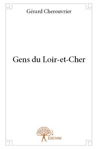 Gérard Cherouvrier - Gens du loir et cher.