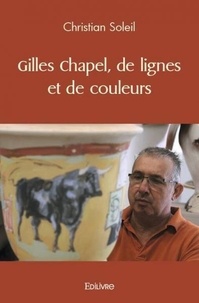 Christian Soleil - Gilles chapel, de lignes et de couleurs.