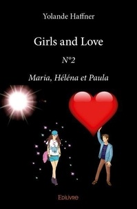 Yolande Haffner - Girls and love - n°2 - Maria, Héléna et Paula.