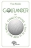 Yves Abadie - Golflander - ou carnet de voyage au pays de la petite balle blanche.