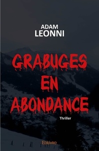 Adam Léonni - Grabuges en abondance - Thriller.