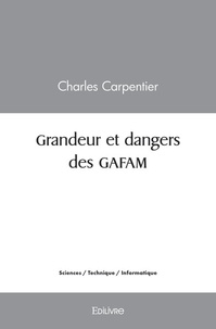 Charles Carpentier - Grandeur et dangers des GAFAM.