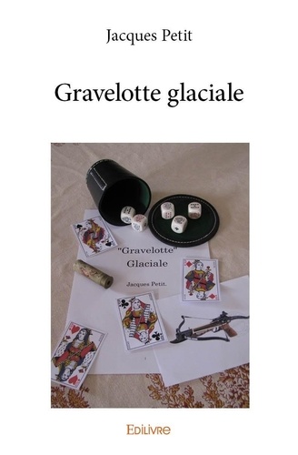 Jacques Petit - Gravelotte glaciale.