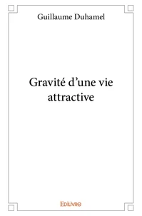 Gravité d'une vie attractive