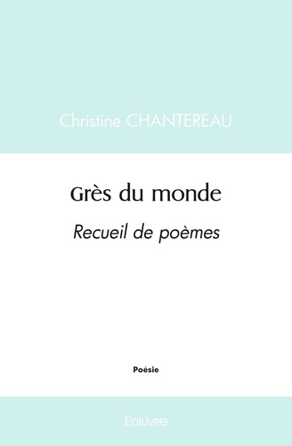 Christine Chantereau - Grès du monde.