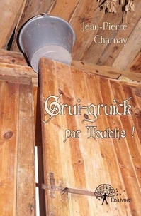 Jean-Pierre Charnay - Grui-gruick par Toutatis !.