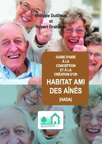 Guide d’aide à la conception et à la création d’un habitat ami des aînés (hada)