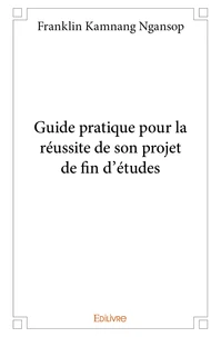Guide pratique pour la réussite de son projet de fin d'études
