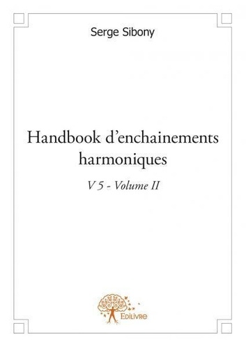 Serge Sibony - Handbook d'enchainements harmoniques v 5 volume ii.