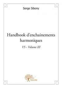 Serge Sibony - Handbook d'enchainements harmoniques v5 volume iii.