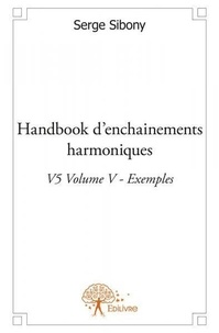 Serge Sibony - Handbook d'enchainements harmoniques v5 volume v - exemples.