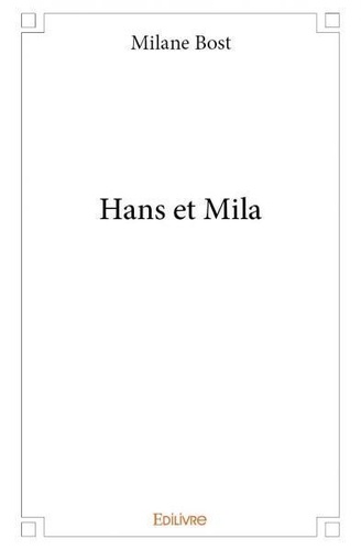 Milane Bost - Hans et mila.
