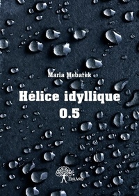Maria Mebarek - Hélice idyllique 0.5.