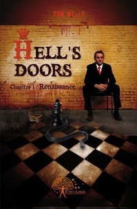 Tom Wells - Hell's doors 1 : Hell's doors - Chapitre 1 : Renaissance.