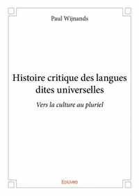 Paul Wijnands - Histoire critique des langues dites universelles.