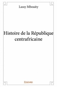 Mbouity lassy mbouity Lassy - Histoire de la république centrafricaine.