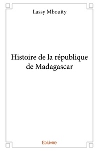 Mbouity lassy mbouity Lassy - Histoire de la république de madagascar.