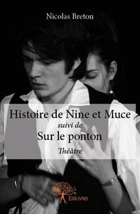 Nicolas Breton - Histoire de nine et muce suivi de sur le ponton.