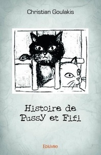 Christian Goulakis - Histoire de pussy et fifi.