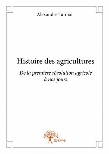 Alexandre Tannai - Histoire des agricultures.
