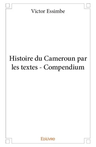 Histoire du cameroun par les textes - compendium
