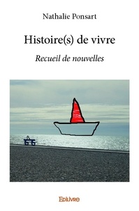 Nathalie Ponsart - Histoire(s) de vivre - Recueil de nouvelles.
