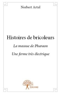 Norbert Artal - Histoires de bricoleurs - La massue de Pharaon Une ferme très électrique.