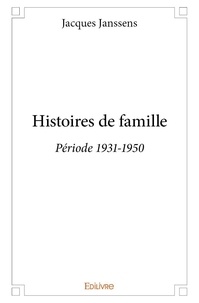 Jacques Janssens - Histoires de famille - Période 1931-1950.