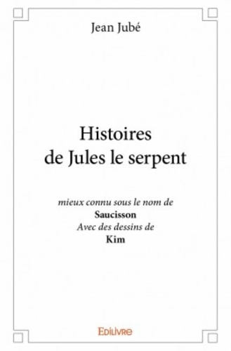 Histoires de Hules le serpent. Mieux connu sous le nom de Saucisson. Avec des dessins de Kim