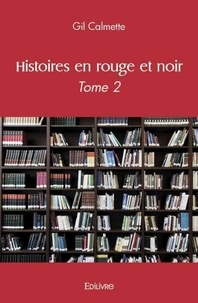 Gil Calmette - Histoires en rouge et noir - Tome 2.